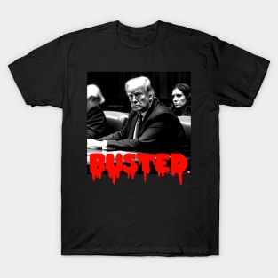 Donald Trump BUSTED T-Shirt